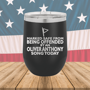 Marked Safe From Being Offended By an Oliver Anthony Song Today Tumbler - Stainless Steel - 2764 -