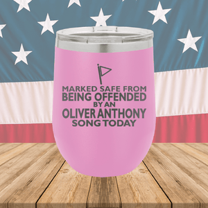 Marked Safe From Being Offended By an Oliver Anthony Song Today Tumbler - Stainless Steel - 2764 -