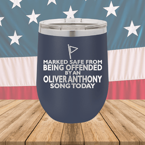 Marked Safe From Being Offended By an Oliver Anthony Song Today Tumbler - Stainless Steel - 2764 -