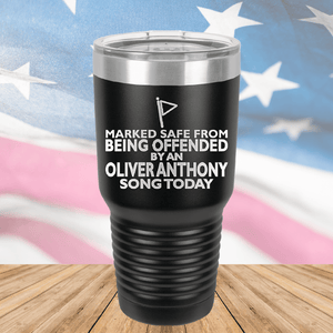 Marked Safe From Being Offended By an Oliver Anthony Song Today Tumbler - Stainless Steel - 2764 -