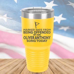 Marked Safe From Being Offended By an Oliver Anthony Song Today Tumbler - Stainless Steel - 2764 -