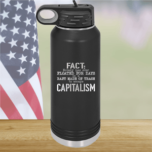 Fact Nobody Has Ever Floated for Days on a Raft Made of Trash to Escape Capitalism Tumbler - Stainless Steel - 2765 -