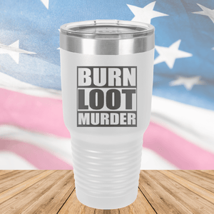 BLM Burn Loot Murder Tumbler - Stainless Steel - 2766 -