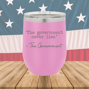 The Government Never Lies Signed the Government 1 Tumbler - Stainless Steel - 2767 -