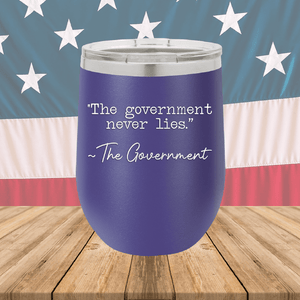 The Government Never Lies Signed the Government 1 Tumbler - Stainless Steel - 2767 -