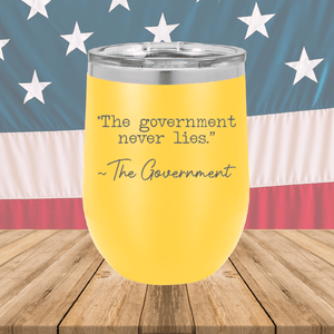 The Government Never Lies Signed the Government 1 Tumbler - Stainless Steel - 2767 -