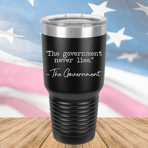 The Government Never Lies Signed the Government 1 Tumbler - Stainless Steel - 2767 -