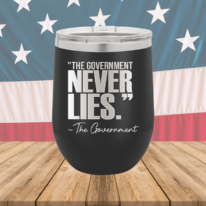 The Government Never Lies Signed the Government 2 Tumbler - Stainless Steel - 2768 -