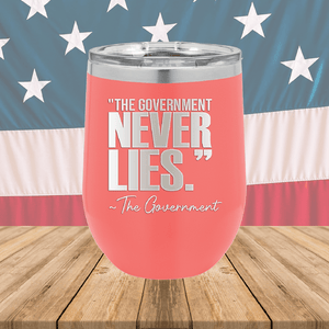 The Government Never Lies Signed the Government 2 Tumbler - Stainless Steel - 2768 -