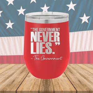 The Government Never Lies Signed the Government 2 Tumbler - Stainless Steel - 2768 -