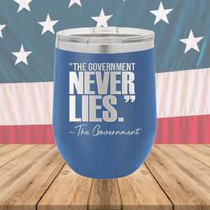 The Government Never Lies Signed the Government 2 Tumbler - Stainless Steel - 2768 -