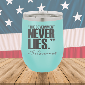 The Government Never Lies Signed the Government 2 Tumbler - Stainless Steel - 2768 -