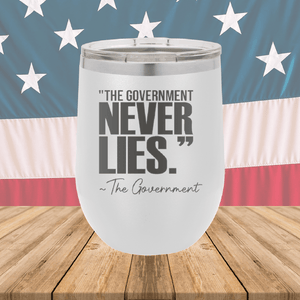 The Government Never Lies Signed the Government 2 Tumbler - Stainless Steel - 2768 -