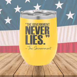 The Government Never Lies Signed the Government 2 Tumbler - Stainless Steel - 2768 -