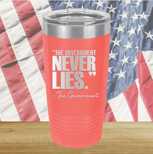 The Government Never Lies Signed the Government 2 Tumbler - Stainless Steel - 2768 -