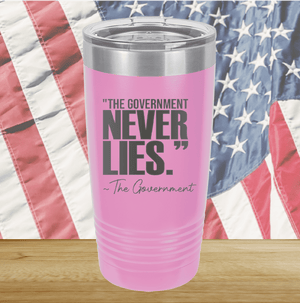 The Government Never Lies Signed the Government 2 Tumbler - Stainless Steel - 2768 -