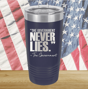 The Government Never Lies Signed the Government 2 Tumbler - Stainless Steel - 2768 -