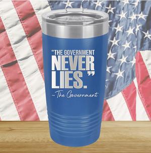 The Government Never Lies Signed the Government 2 Tumbler - Stainless Steel - 2768 -