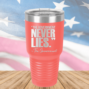 The Government Never Lies Signed the Government 2 Tumbler - Stainless Steel - 2768 -