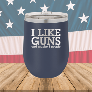 I Like Guns and Maybe 3 People Tumbler - Stainless Steel - 2769 -