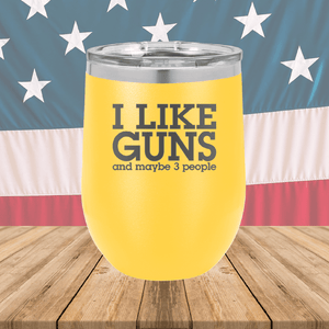 I Like Guns and Maybe 3 People Tumbler - Stainless Steel - 2769 -