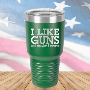 I Like Guns and Maybe 3 People Tumbler - Stainless Steel - 2769 -