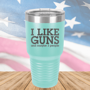 I Like Guns and Maybe 3 People Tumbler - Stainless Steel - 2769 -