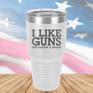 I Like Guns and Maybe 3 People Tumbler - Stainless Steel - 2769 -