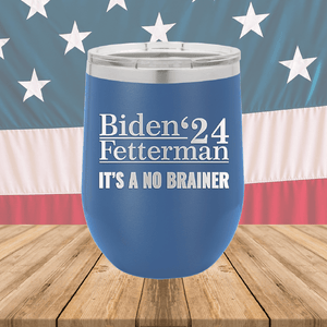 Biden Fetterman 24 Its a No Brainer Tumbler - Stainless Steel - 2777 -