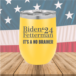 Biden Fetterman 24 Its a No Brainer Tumbler - Stainless Steel - 2777 -