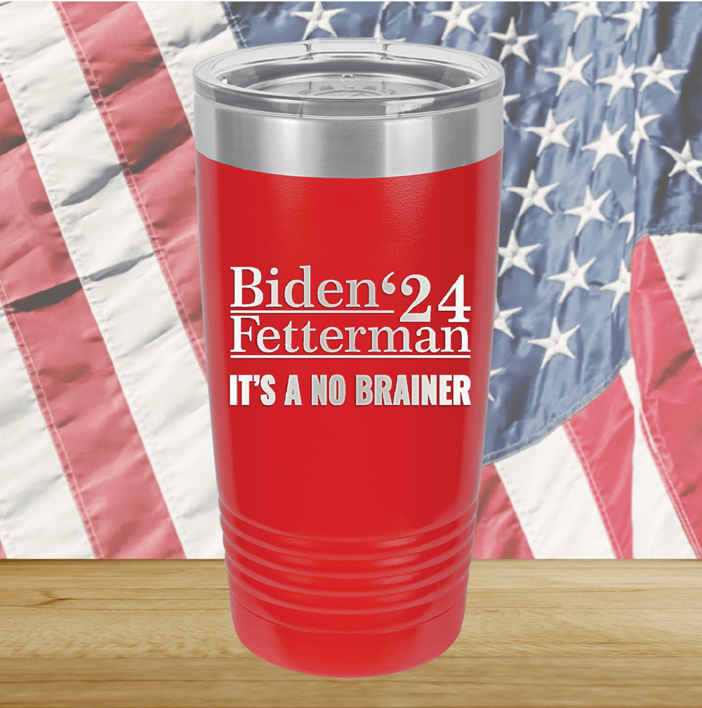 Biden Fetterman 24 Its a No Brainer Tumbler - Stainless Steel - 2777 -