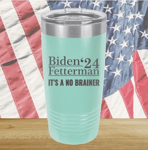 Biden Fetterman 24 Its a No Brainer Tumbler - Stainless Steel - 2777 -