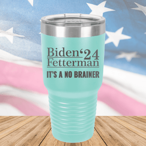 Biden Fetterman 24 Its a No Brainer Tumbler - Stainless Steel - 2777 -