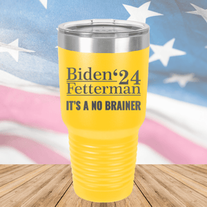 Biden Fetterman 24 Its a No Brainer Tumbler - Stainless Steel - 2777 -