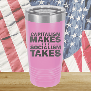 Capitalism Makes Socialism Takes Tumbler - Stainless Steel - 2779 -