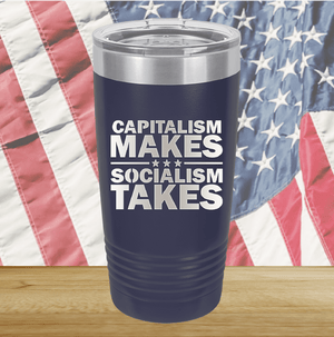 Capitalism Makes Socialism Takes Tumbler - Stainless Steel - 2779 -