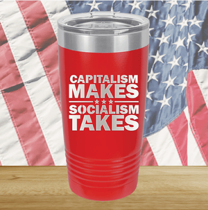 Capitalism Makes Socialism Takes Tumbler - Stainless Steel - 2779 -