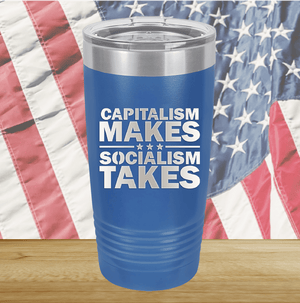 Capitalism Makes Socialism Takes Tumbler - Stainless Steel - 2779 -