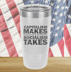 Capitalism Makes Socialism Takes Tumbler - Stainless Steel - 2779 -