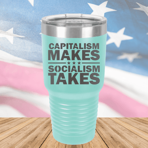 Capitalism Makes Socialism Takes Tumbler - Stainless Steel - 2779 -