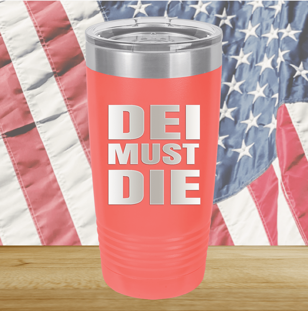 DEI Must DIE Tumbler - Stainless Steel - 2780 -