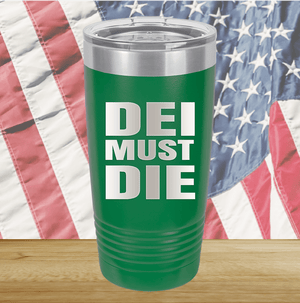 DEI Must DIE Tumbler - Stainless Steel - 2780 -