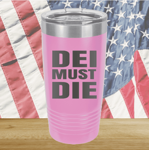 DEI Must DIE Tumbler - Stainless Steel - 2780 -