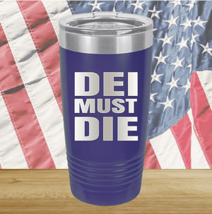 DEI Must DIE Tumbler - Stainless Steel - 2780 -