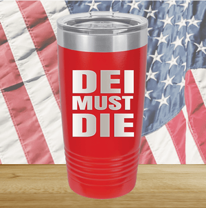 DEI Must DIE Tumbler - Stainless Steel - 2780 -