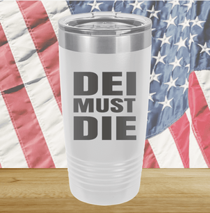 DEI Must DIE Tumbler - Stainless Steel - 2780 -