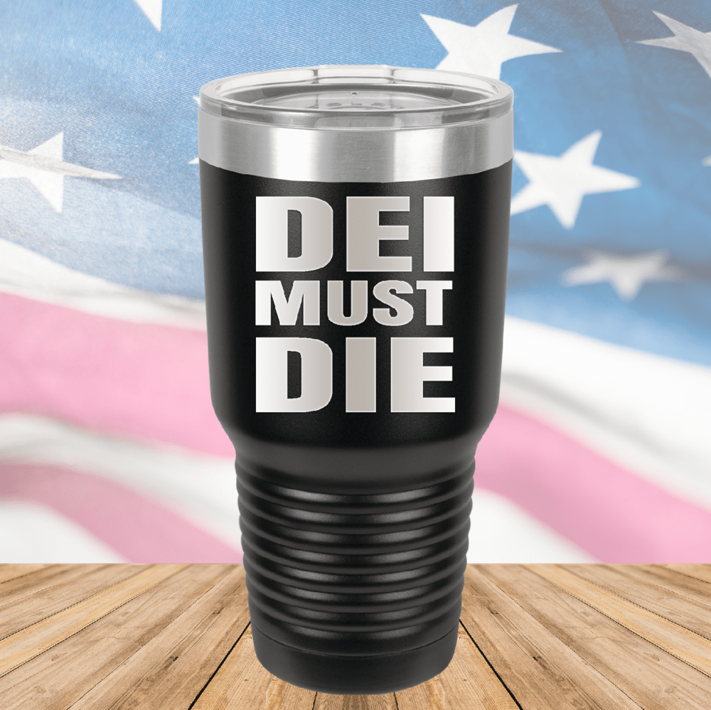 DEI Must DIE Tumbler - Stainless Steel - 2780 -
