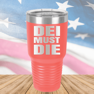 DEI Must DIE Tumbler - Stainless Steel - 2780 -