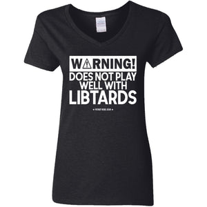 Warning Does Not Play Well with Libtards V-Neck Women's T-Shirt for Republicans - 2682 -