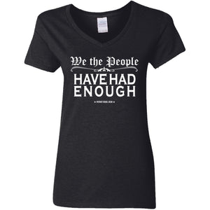 We the People Have Had Enough V-Neck Women's T-Shirt for Republicans - 2589 -